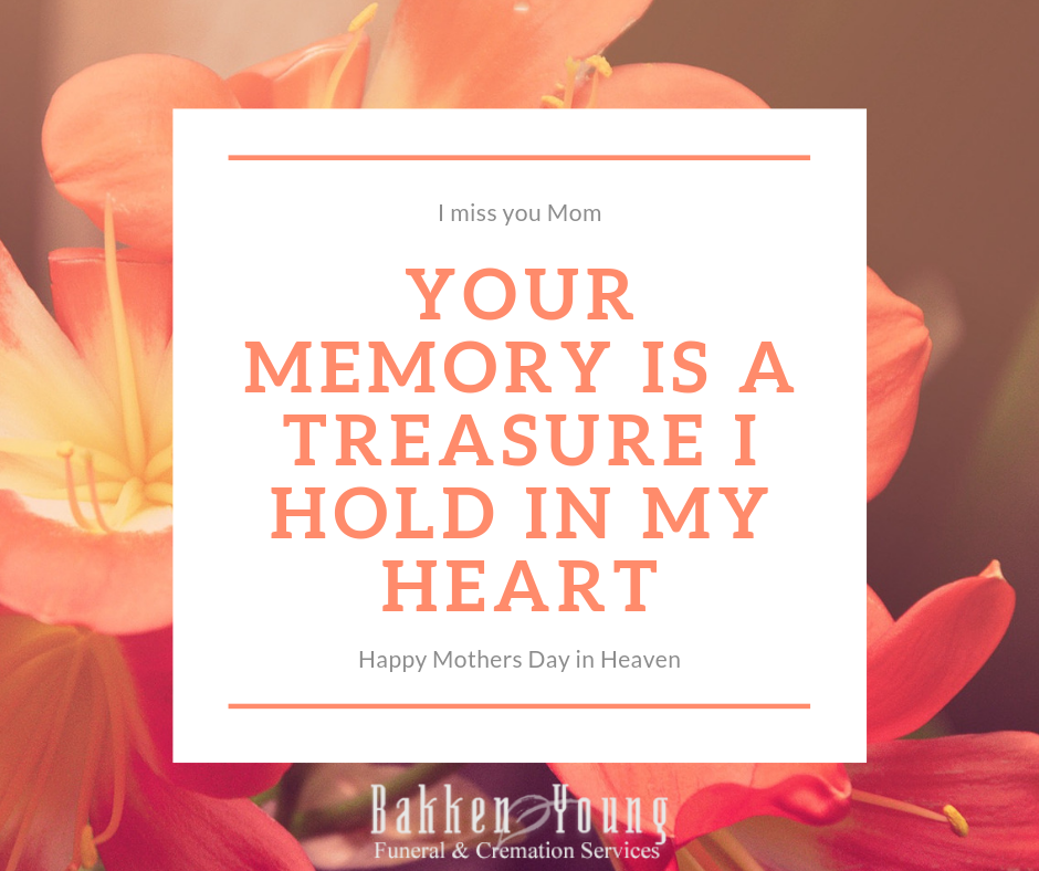 10 Quotes To Remember Your Mom On Mothers Day Bakken Young